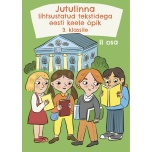 Jutulinna lihtsustatud tekstidega õpik 3. klassile. II osa
