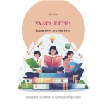 Vaata ette! Lugemisest arutlemiseni. Tööraamat kutsekooli- ja gümnaasiumiõpilastele